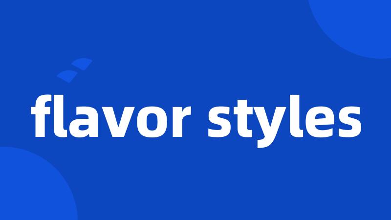 flavor styles