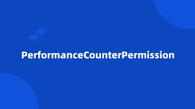 PerformanceCounterPermission