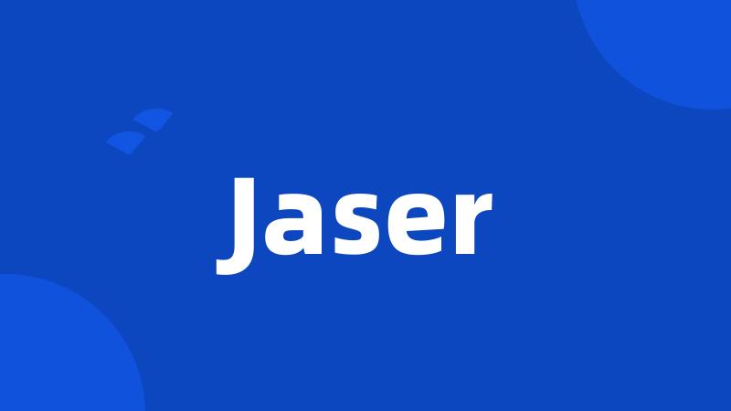 Jaser