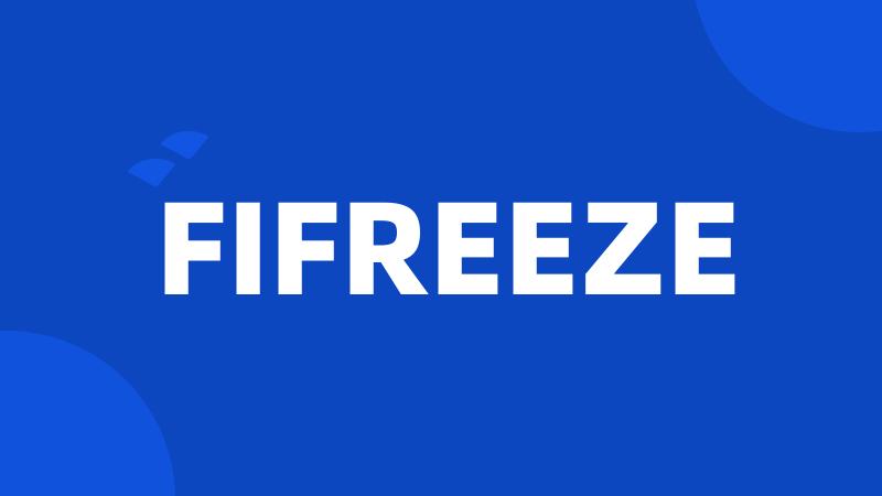 FIFREEZE