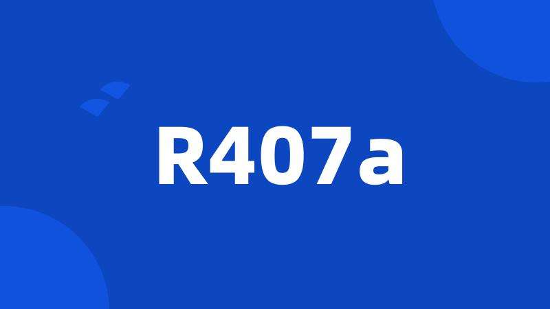 R407a