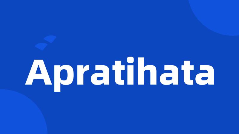 Apratihata