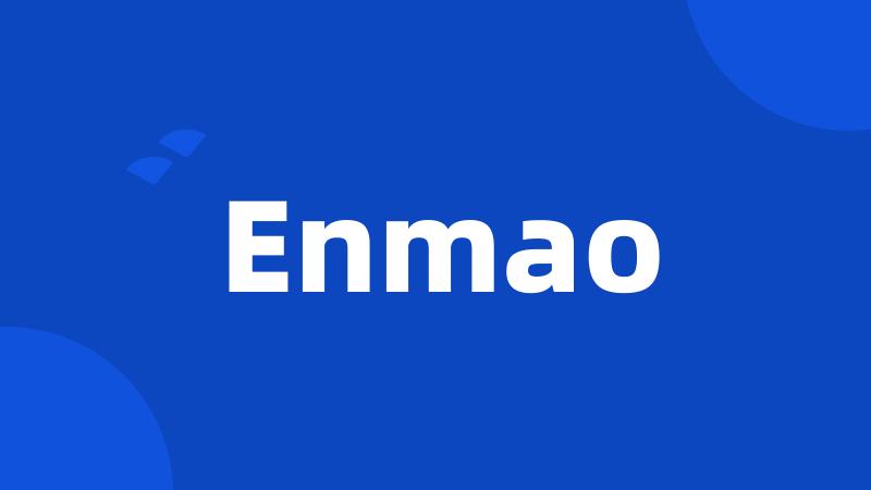 Enmao