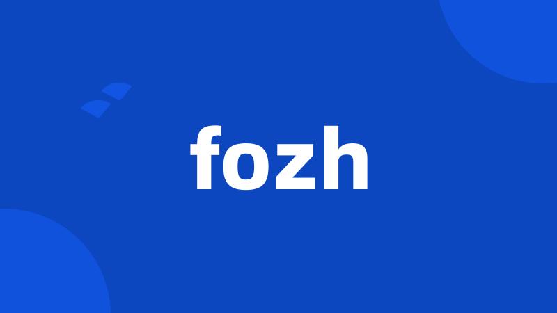 fozh