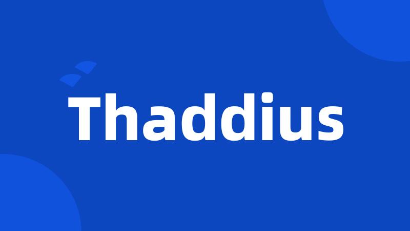 Thaddius