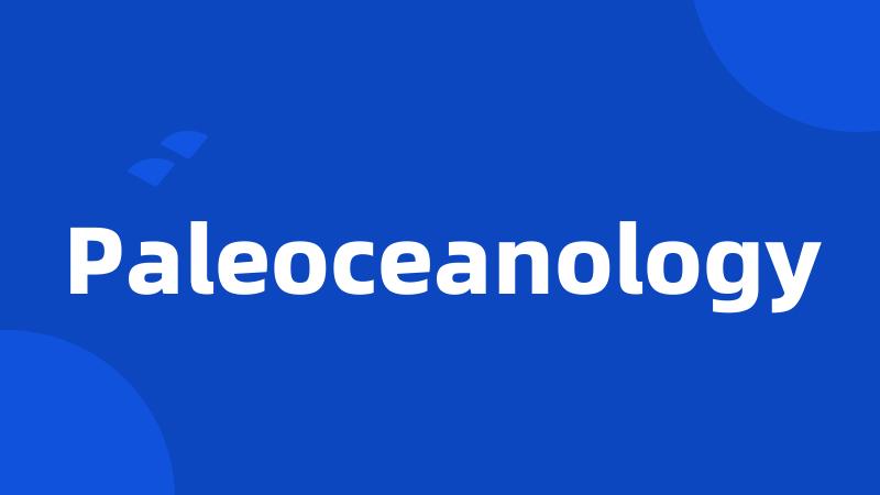 Paleoceanology