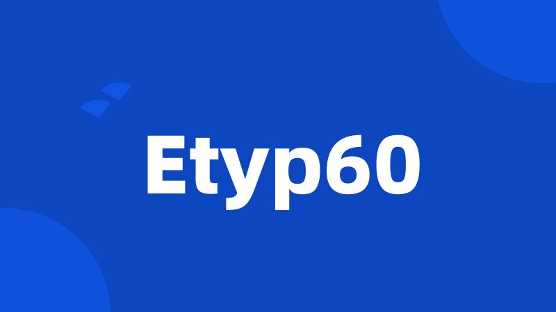 Etyp60