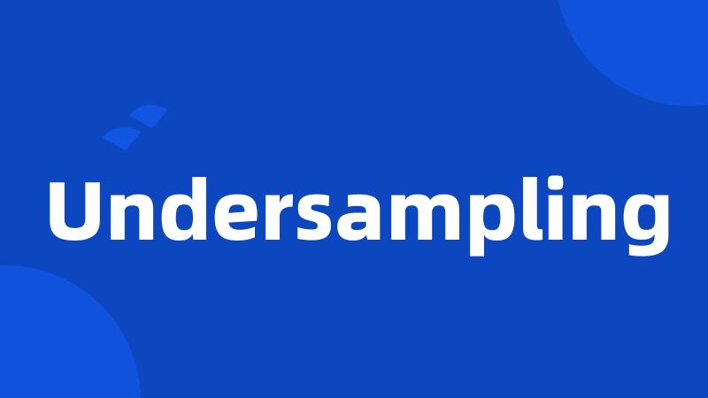 Undersampling