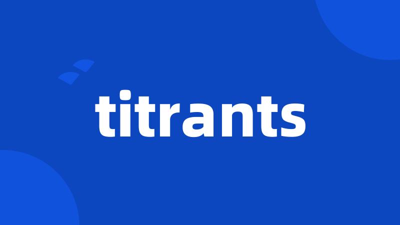 titrants