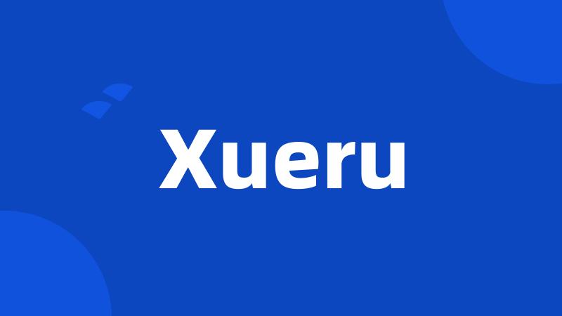 Xueru