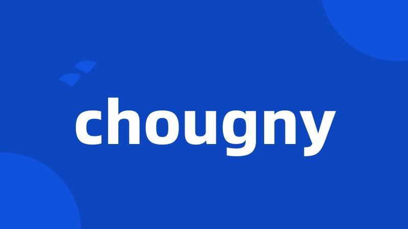 chougny