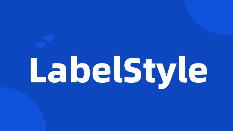LabelStyle