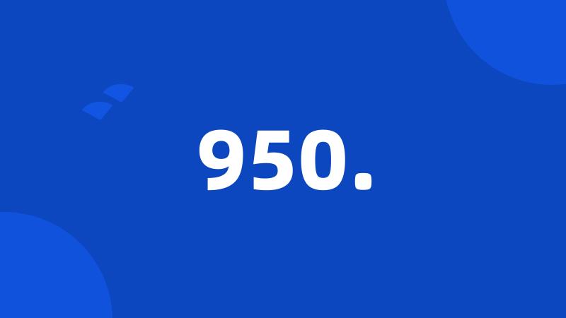 950.