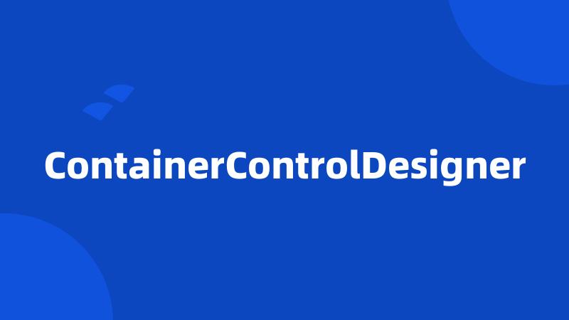 ContainerControlDesigner