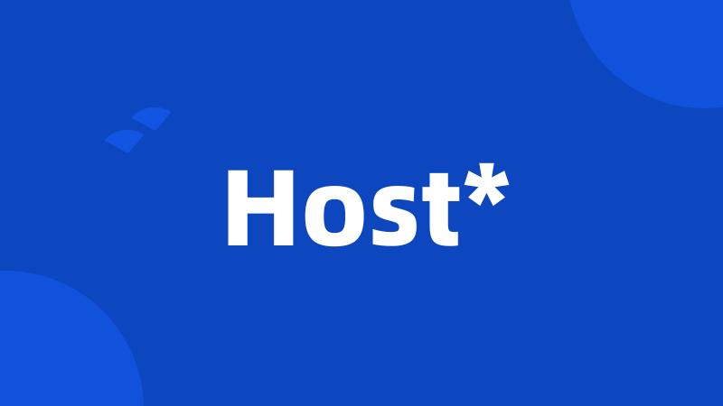 Host*