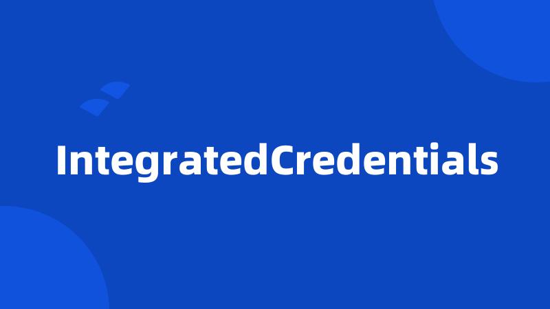 IntegratedCredentials