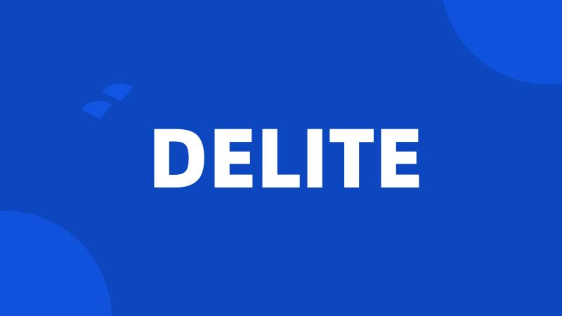 DELITE