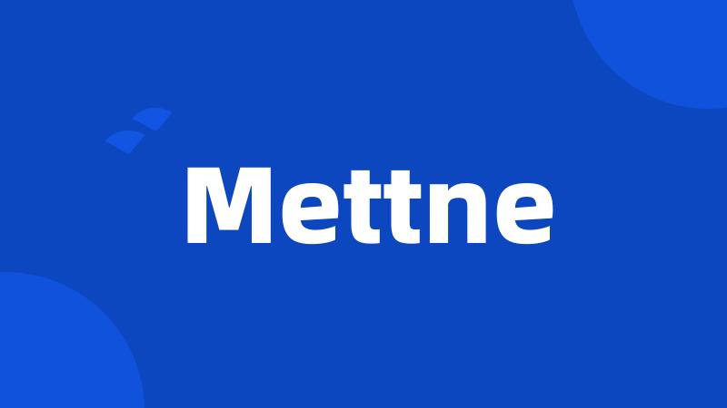 Mettne