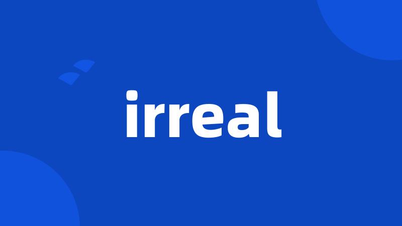 irreal