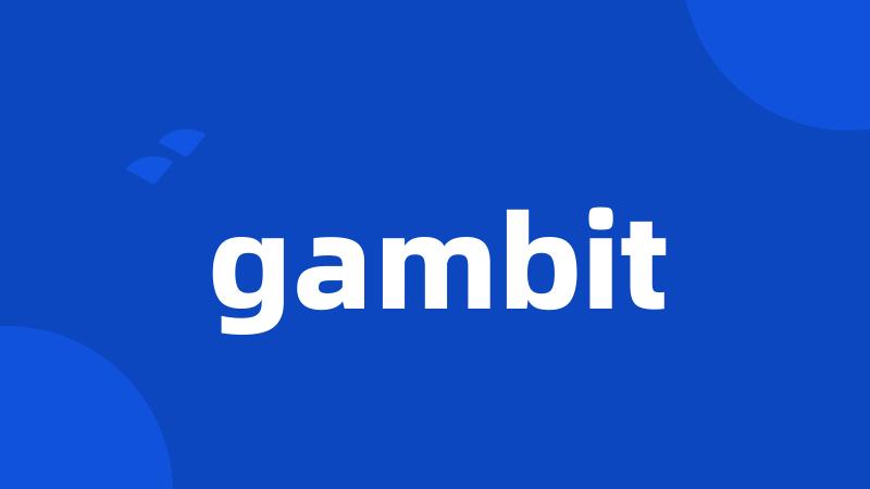 gambit