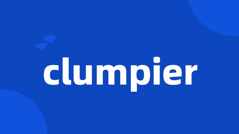 clumpier