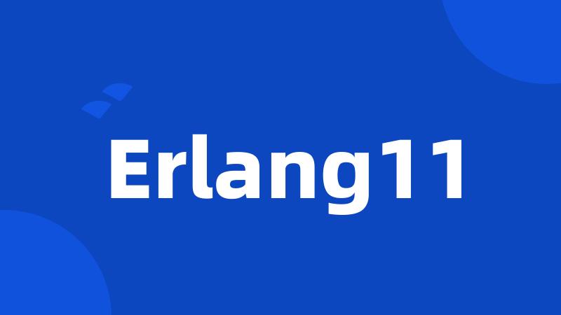 Erlang11