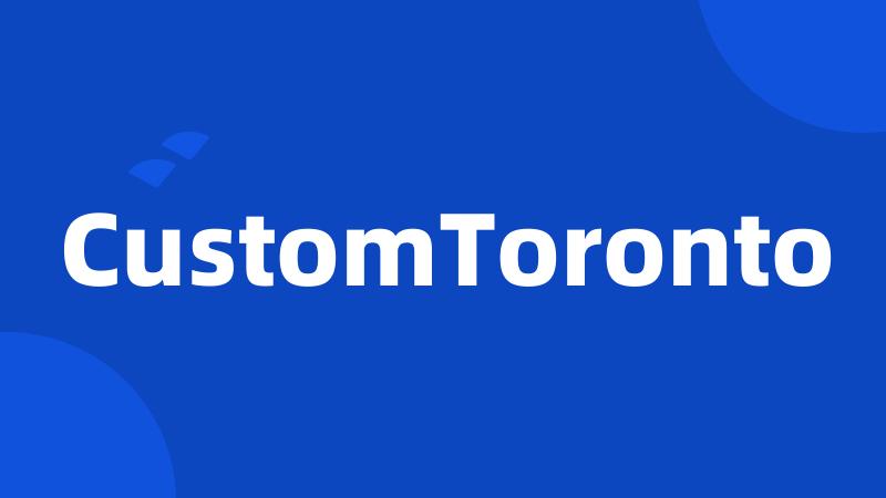 CustomToronto