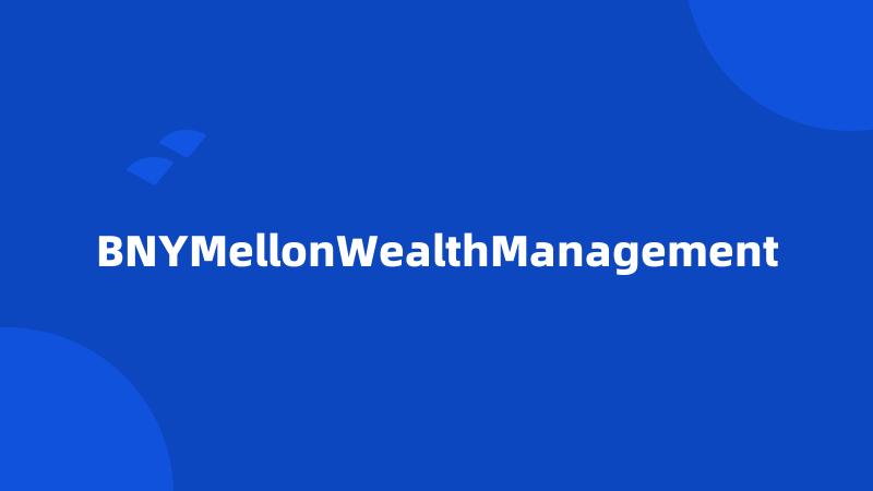 BNYMellonWealthManagement