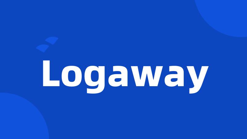 Logaway