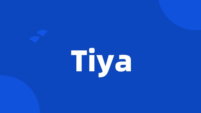 Tiya