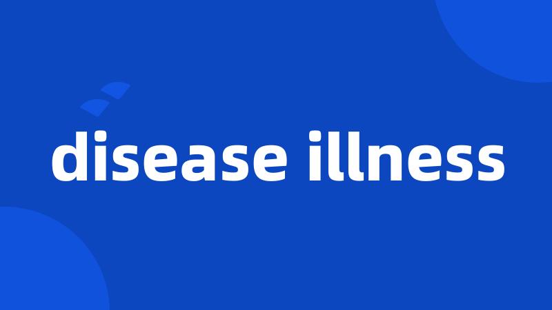 disease illness