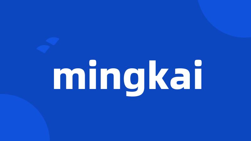 mingkai