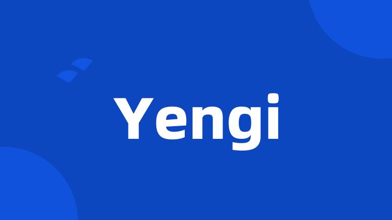 Yengi