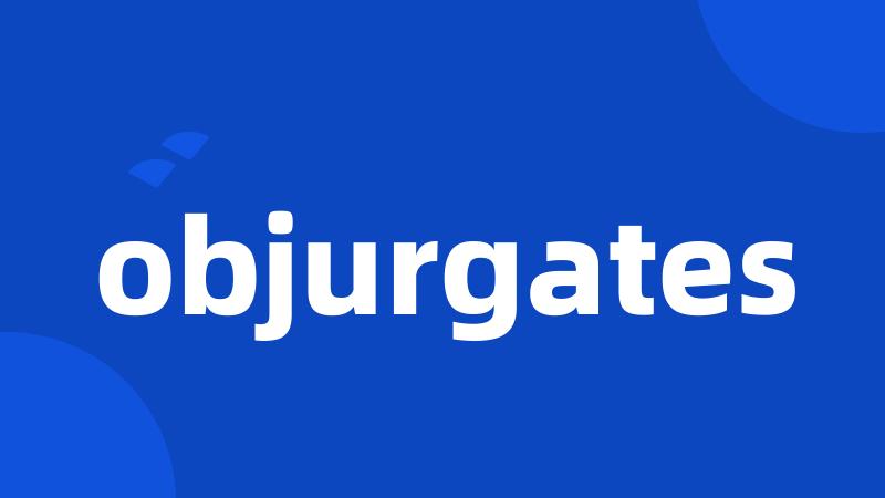 objurgates