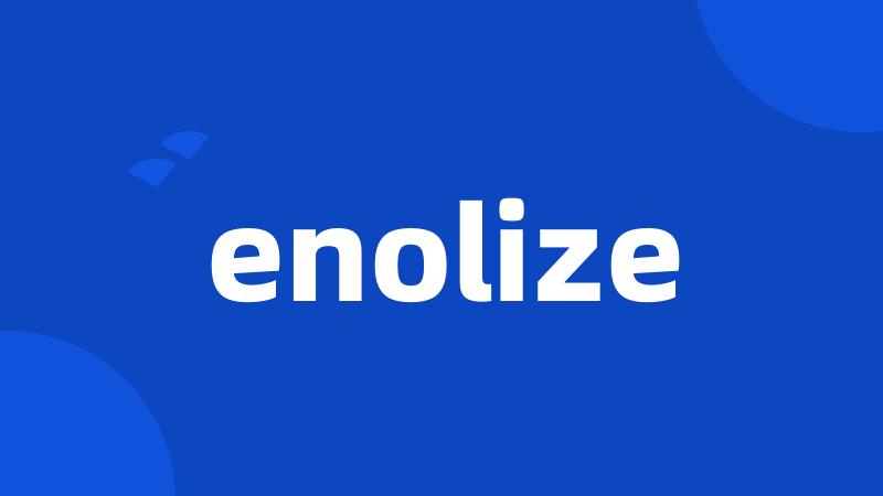 enolize