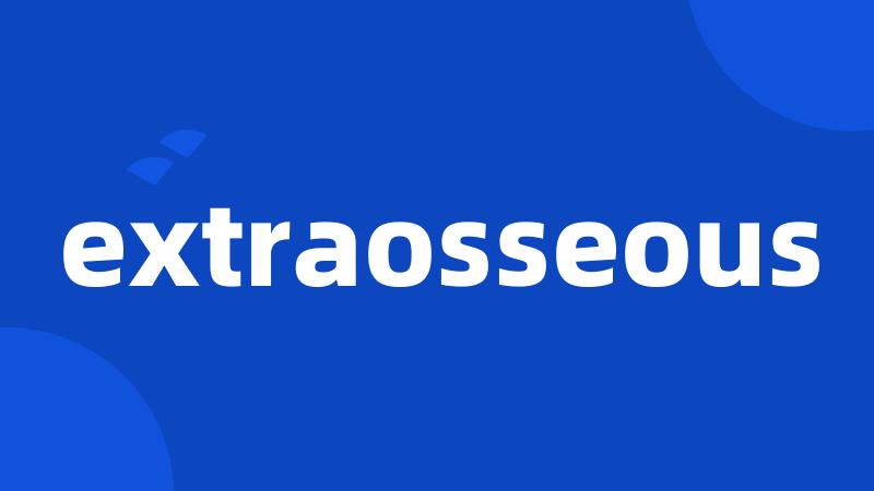 extraosseous