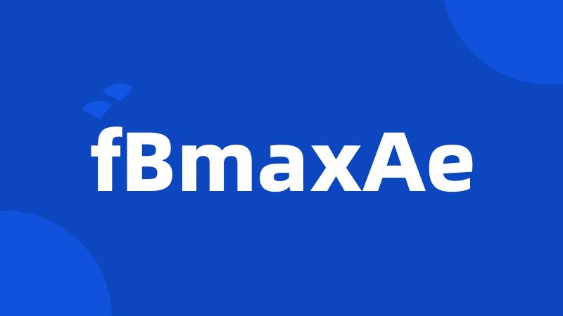 fBmaxAe