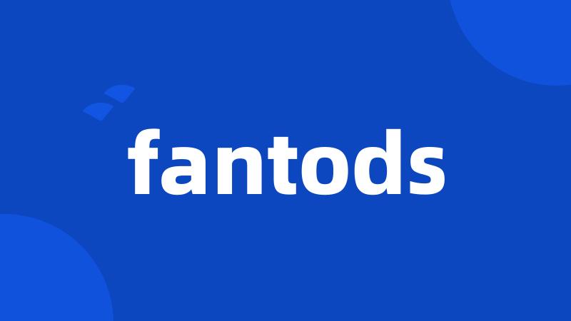 fantods