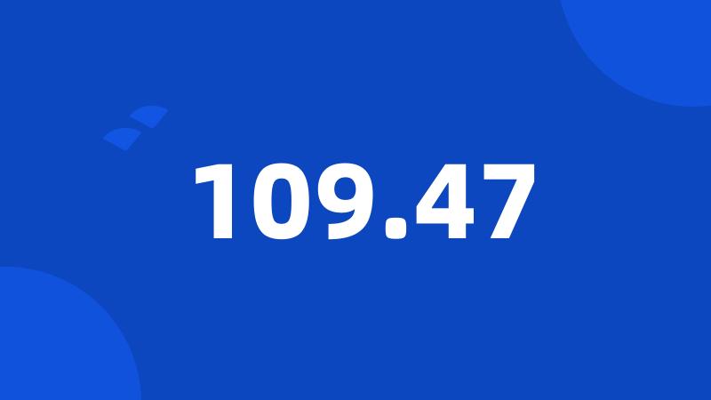 109.47