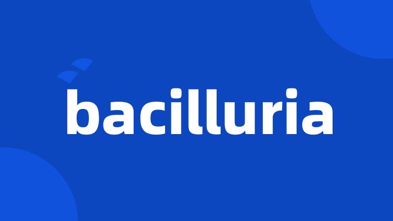 bacilluria