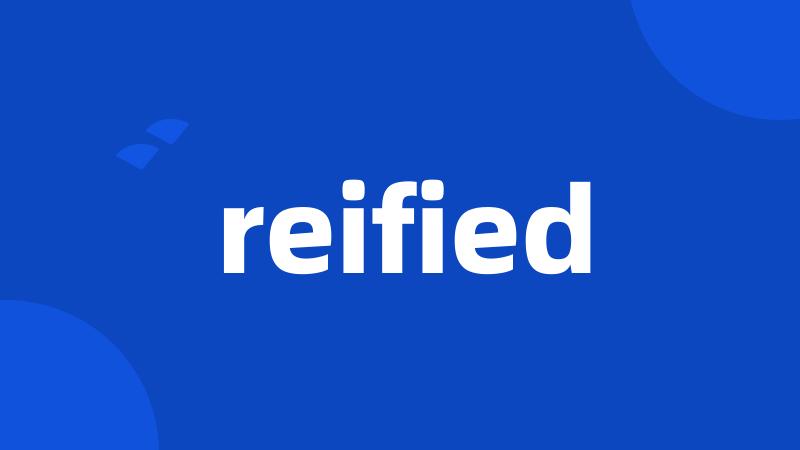 reified