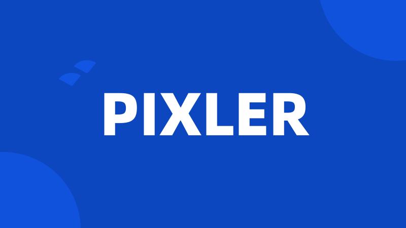 PIXLER