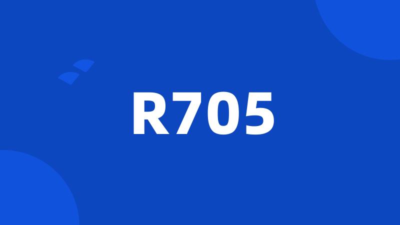 R705