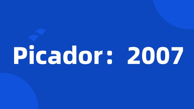 Picador：2007