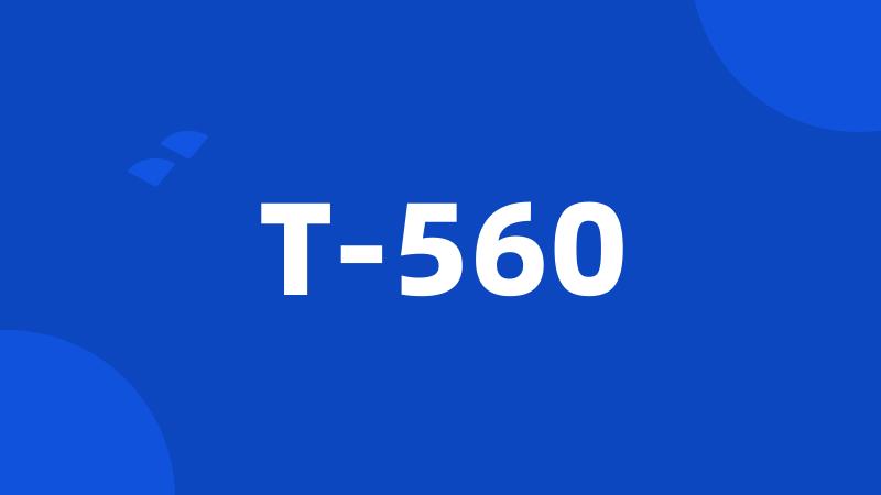T-560