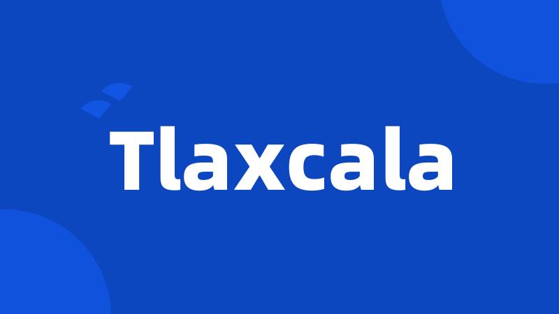 Tlaxcala