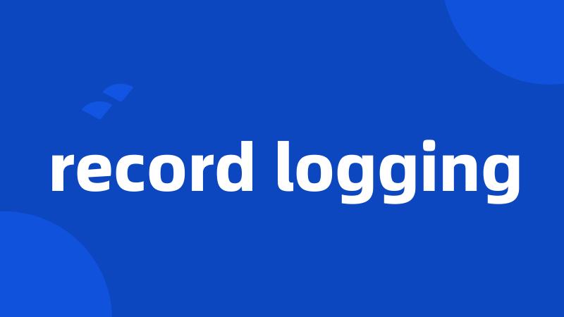 record logging