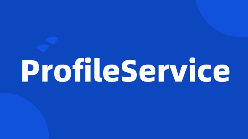 ProfileService