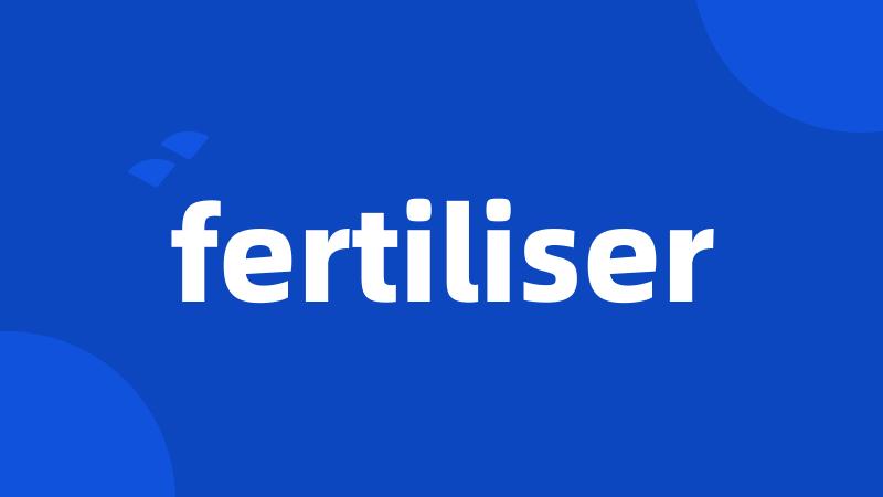 fertiliser