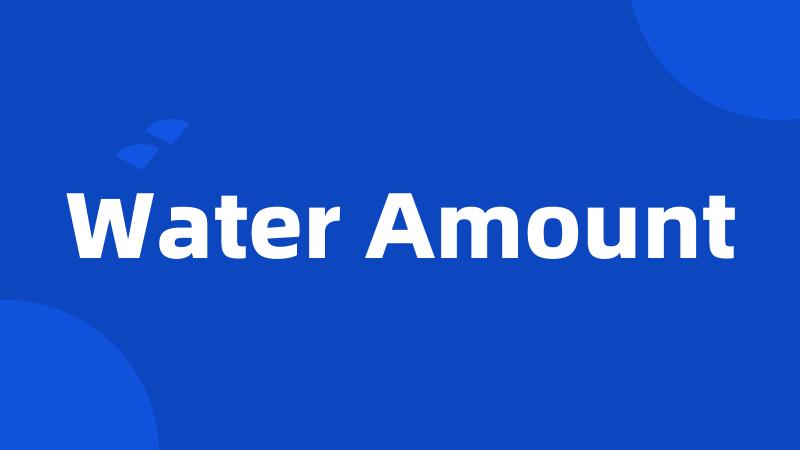 Water Amount